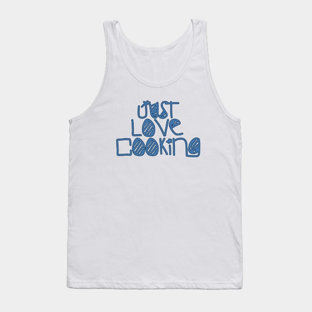 Just Love Cooking Tank Top by DiegoCarvalho